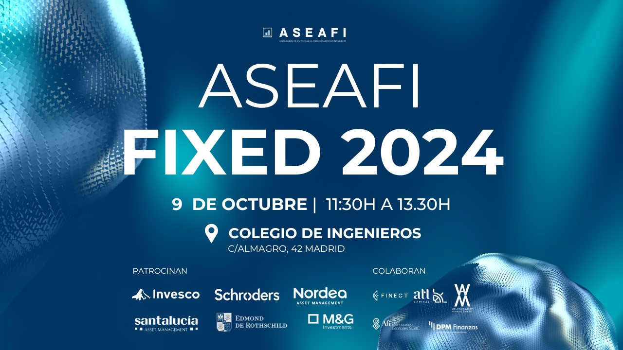 CARTEL ASEAFI FIXED 2024 ASEAFI FIXED 2024: Cambio de ciclo, nuevas perspectivas para la renta fija