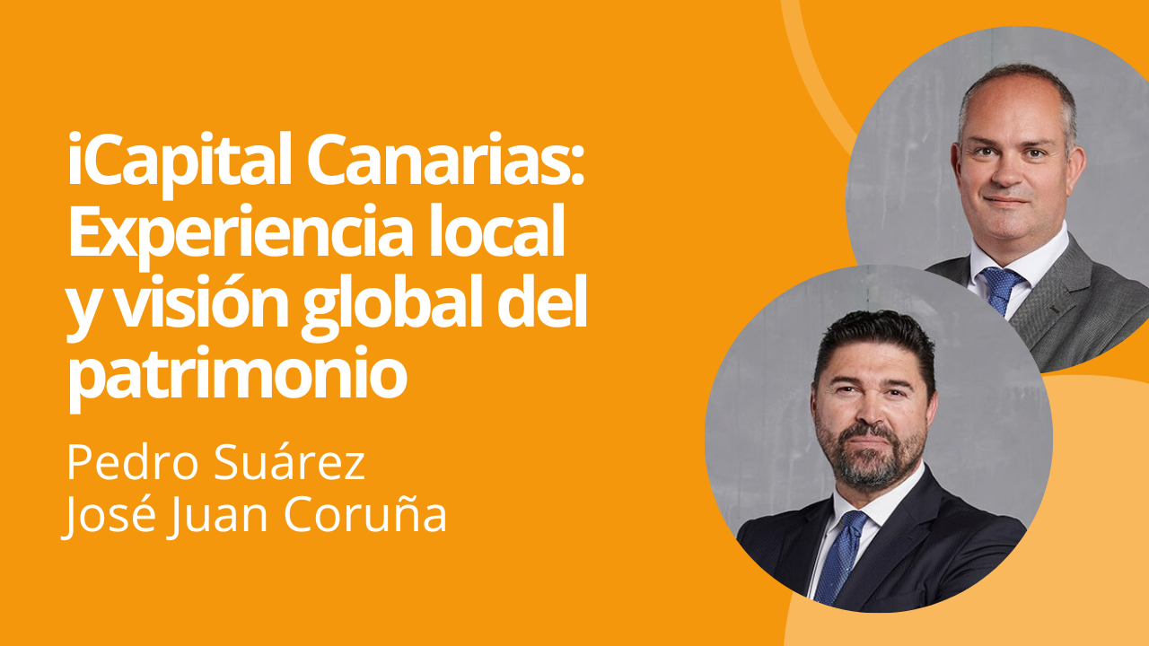 IMAGEN DESTACADA WORDPRESS El modelo de iCapital Canarias: Experiencia local y visión global del patrimonio con sello independiente