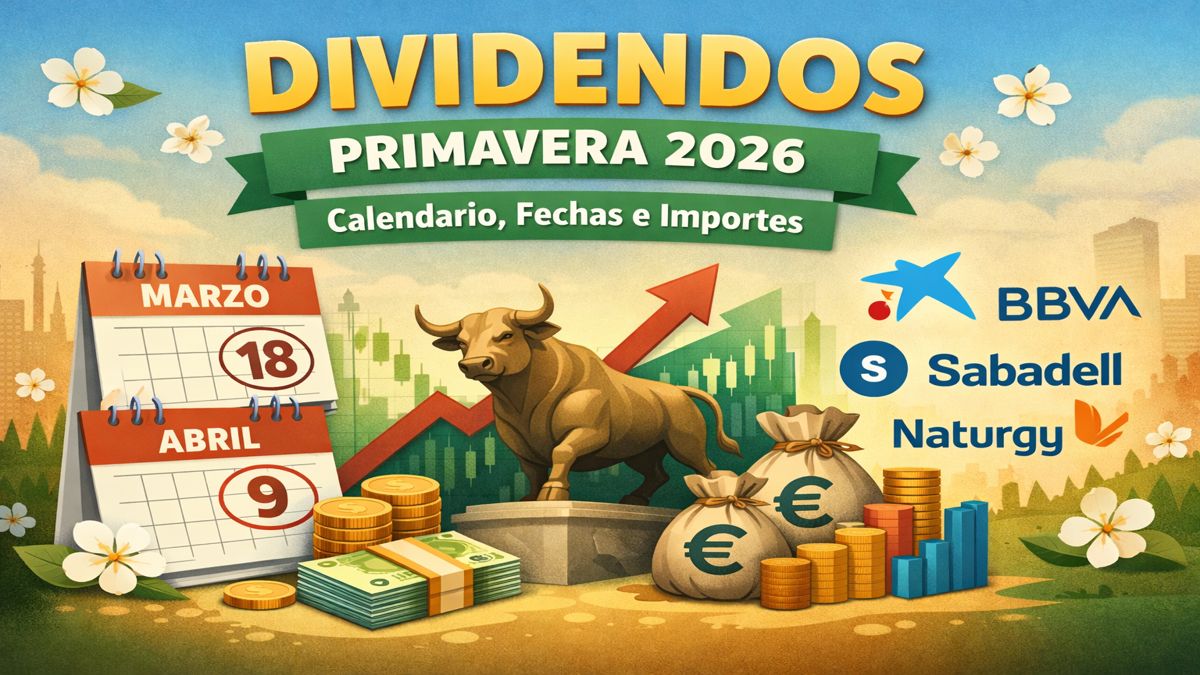 Dividendos primavera 2026: calendario, fechas ex-dividendo e importes